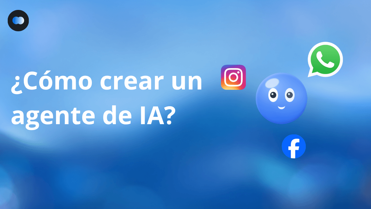 Cómo crear un agente de IA para atender a tus clientes: guía para dueños de PyME